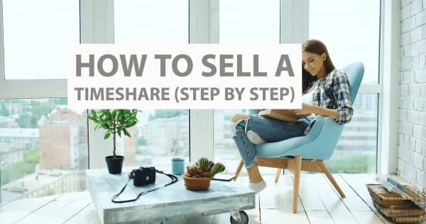 How to Sell a Timeshare (Step by Step)