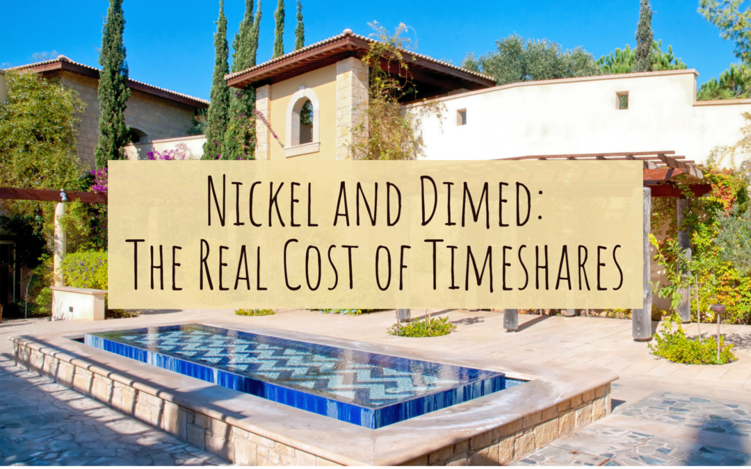 Nickel and Dimed: The Real Cost of Timeshares