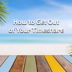 How to get out of Your Timeshare
