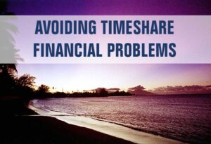 Avoiding Timeshare Financial Problems