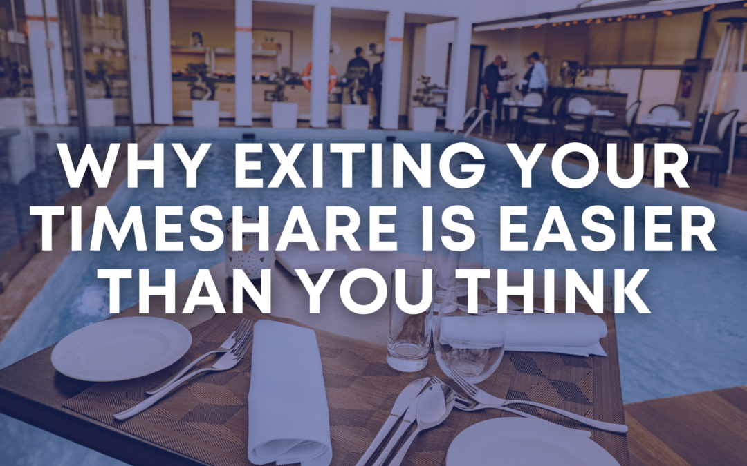 Why Exiting Your Timeshare is Easier Than You Think