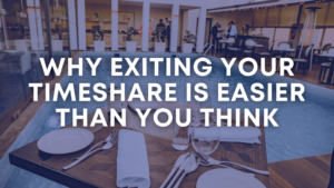 Why Exiting Your Timeshare is Easier Than You Think
