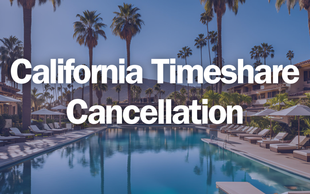California Timeshare Cancellation Process
