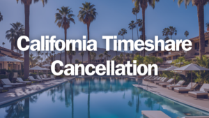 California Timeshare Cancellation
