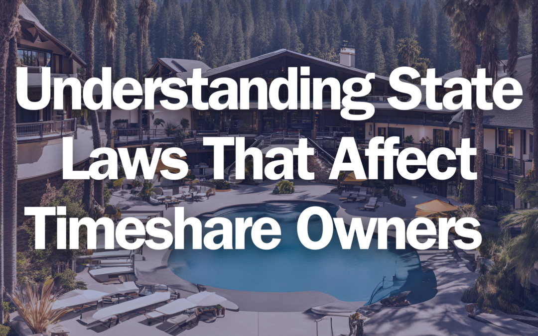 Understanding State Laws That Affect Timeshare Owners  