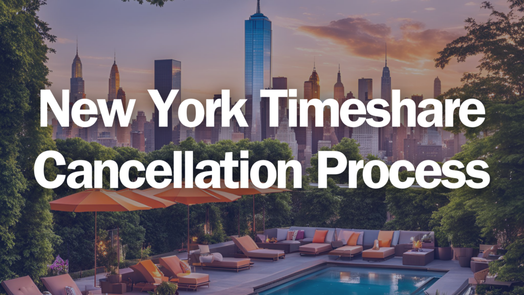 New York Timeshare Cancellation Process