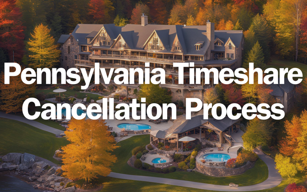 Pennsylvania Timeshare Cancellation Process