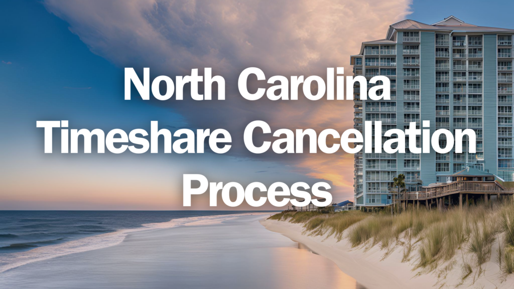 North Carolina Timeshare Cancellation Process