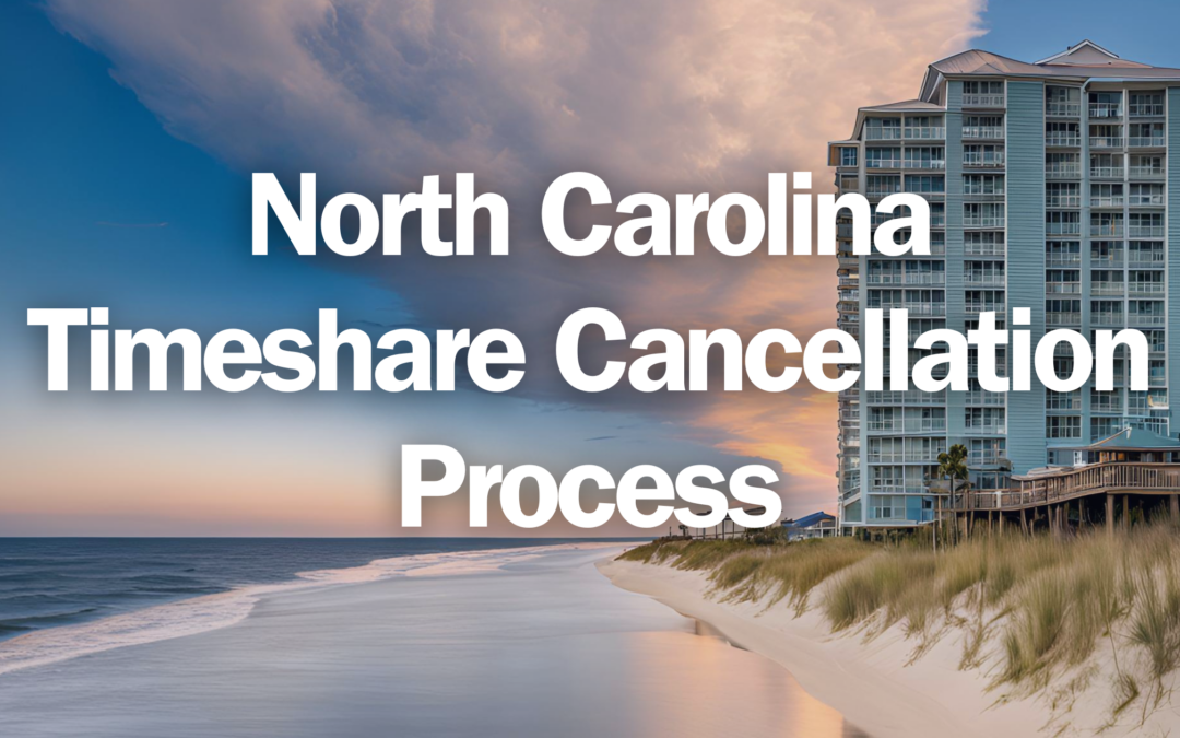 North Carolina Timeshare Cancellation Process