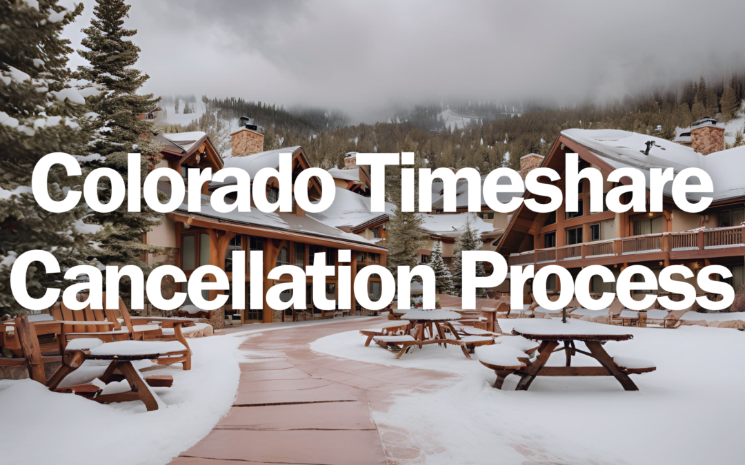 Colorado Timeshare Cancellation Process