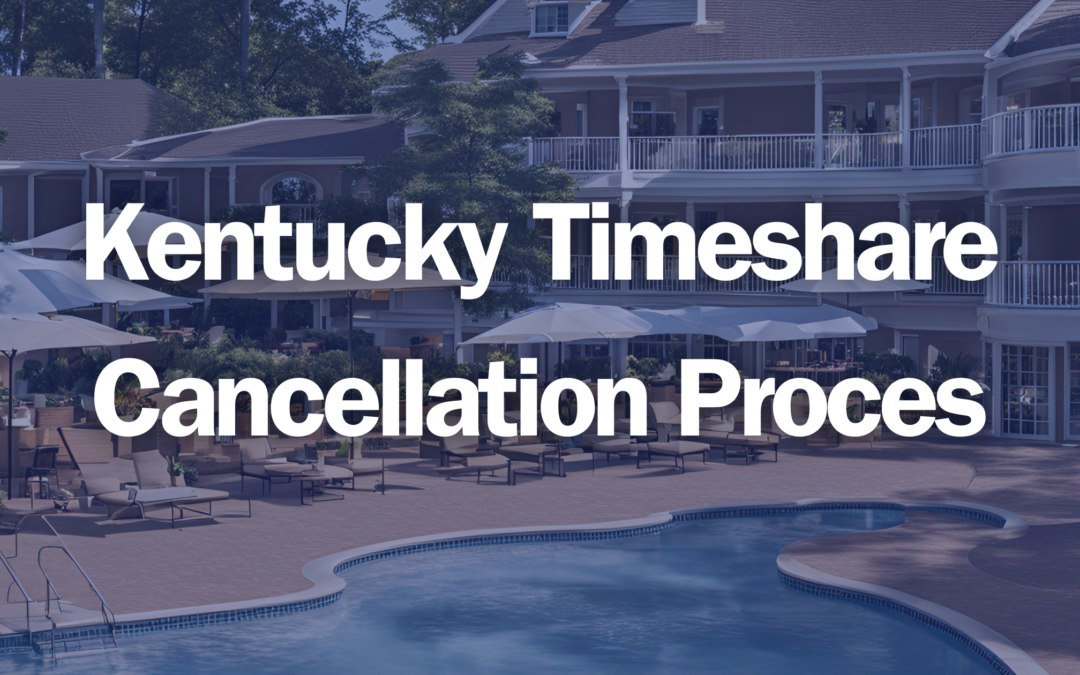 Kentucky Timeshare Cancellation Process