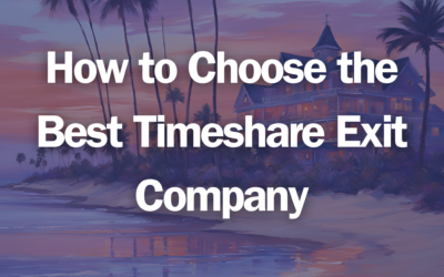 How to Choose the Best Timeshare Exit Company