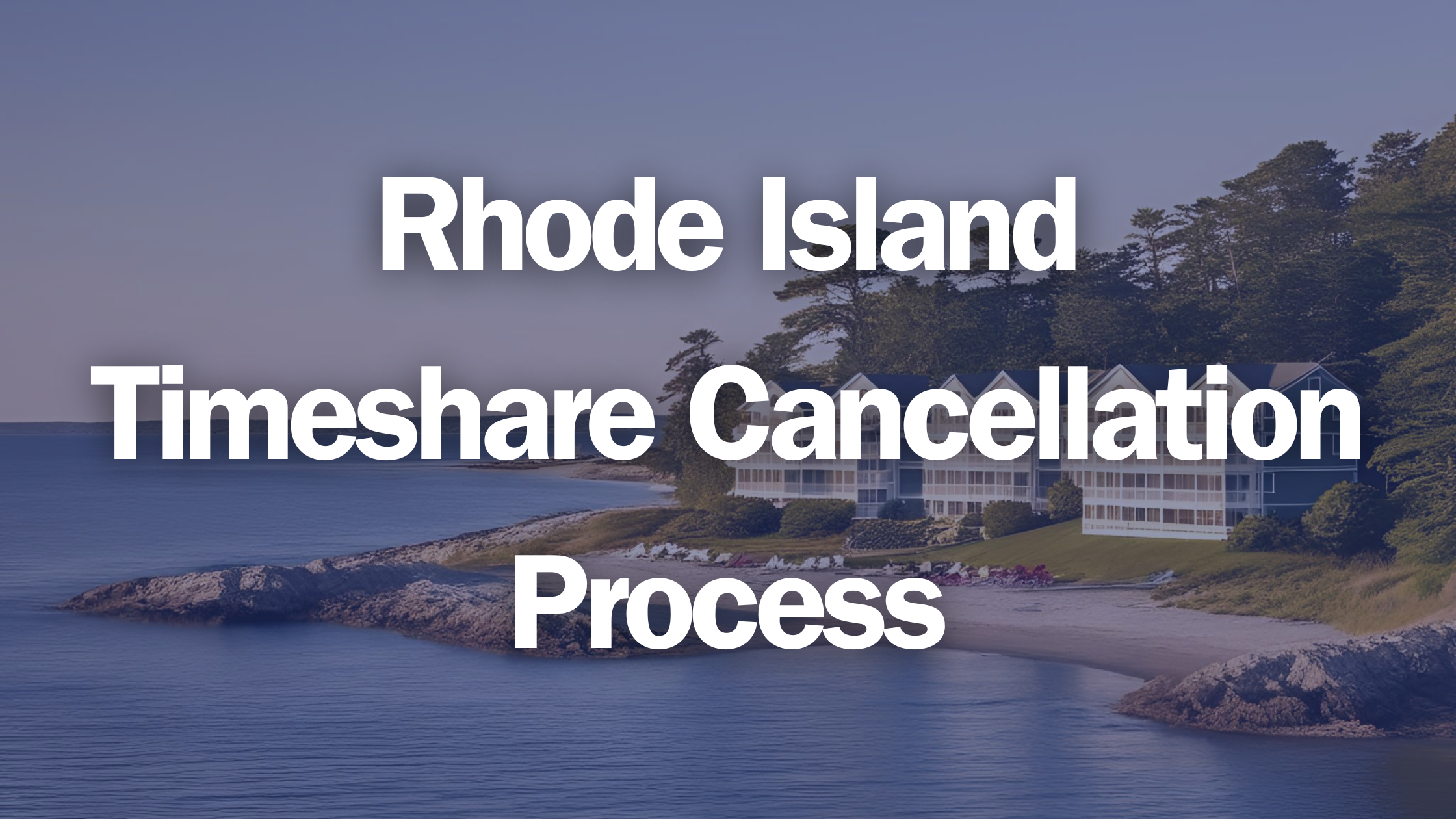 Rhode Island Timeshare Cancellation Process