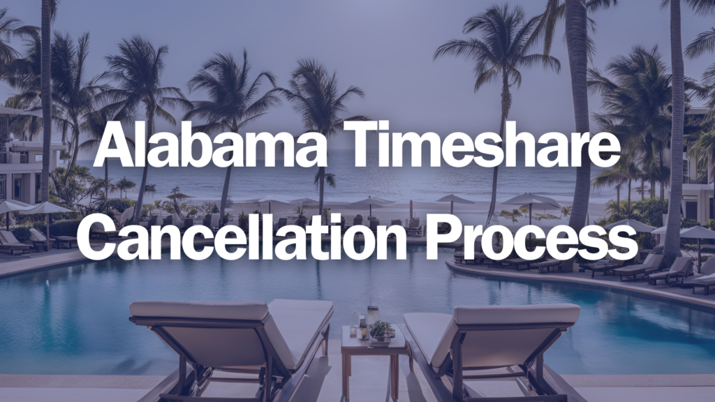 Alabama Timeshare Cancellation Process
