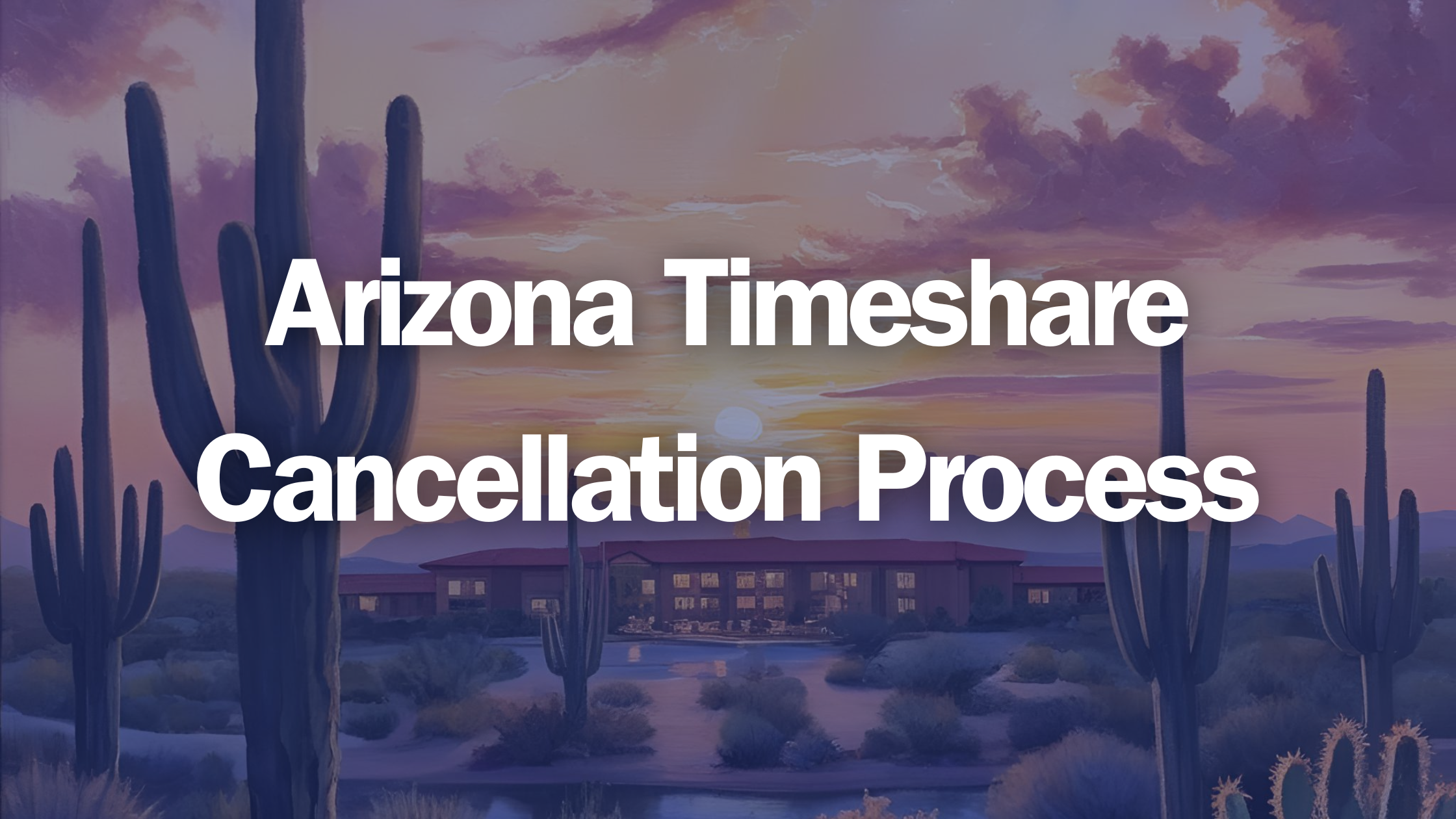 Arizona Timeshare Cancellation Process