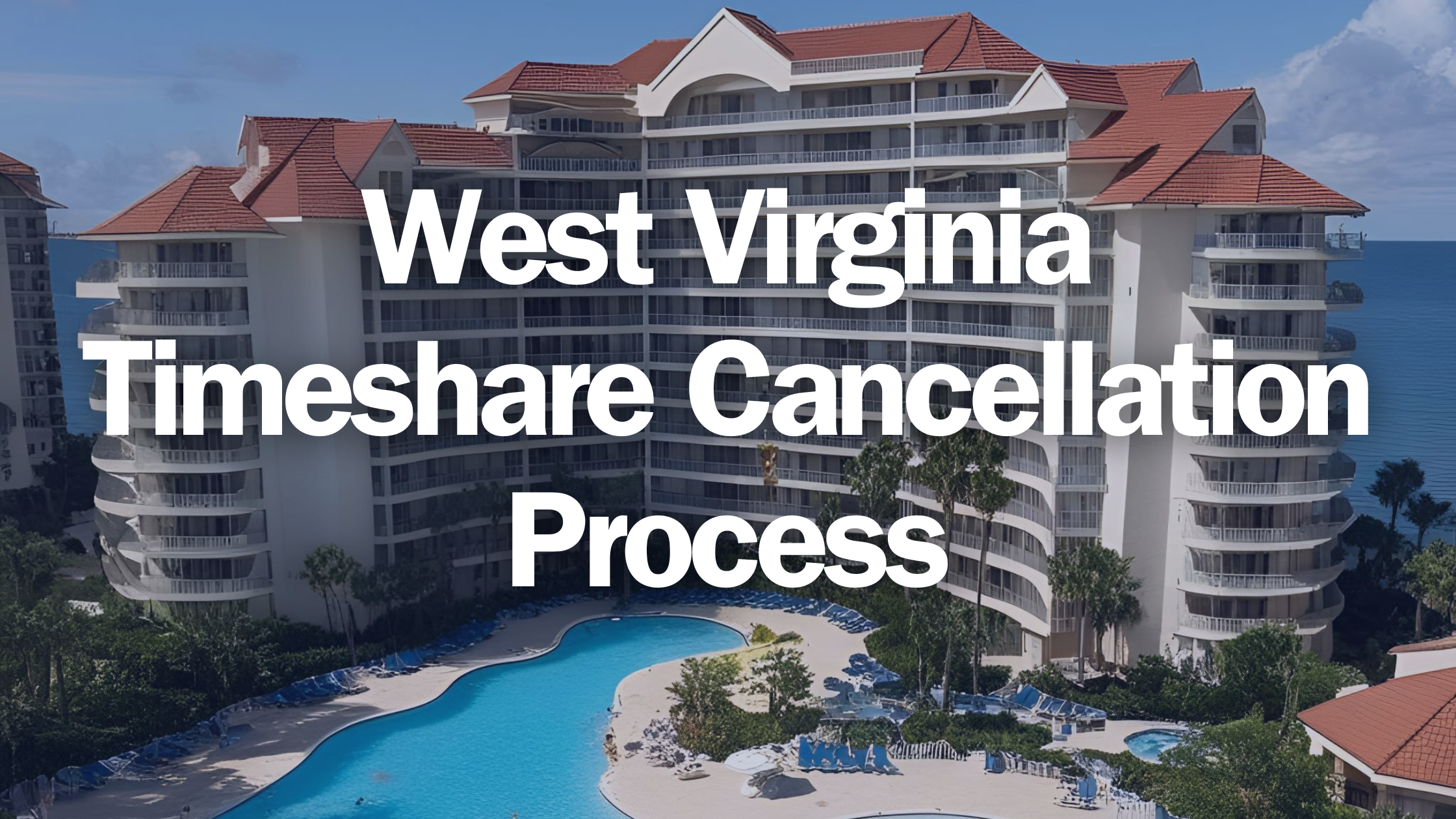 West Virginia Timeshare Cancellation Process