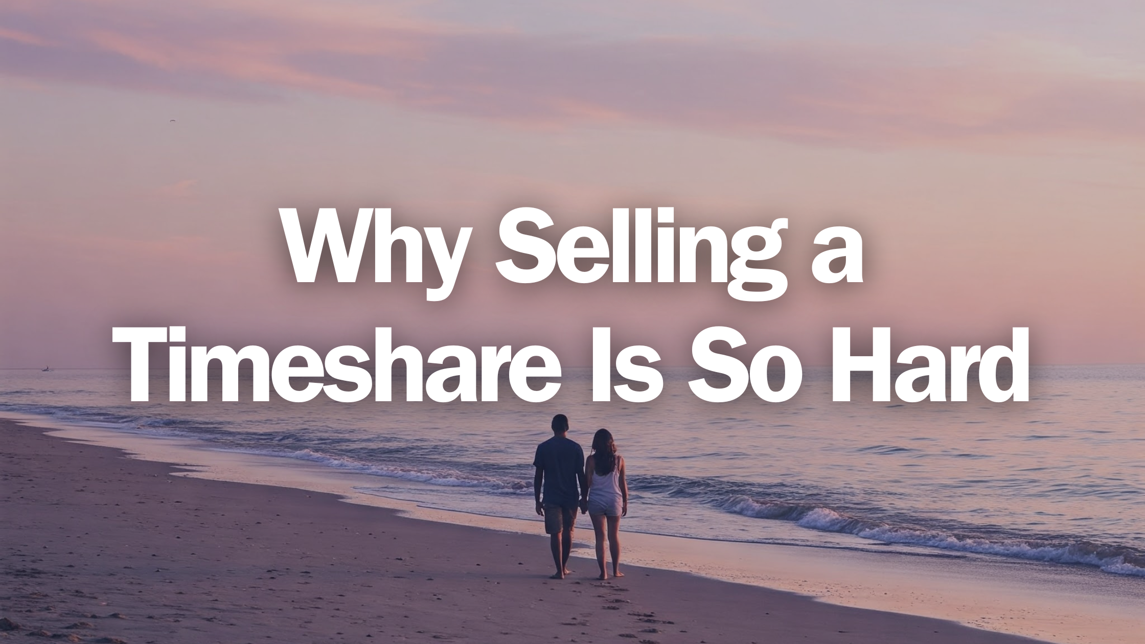 Why Selling a Timeshare Is So Hard