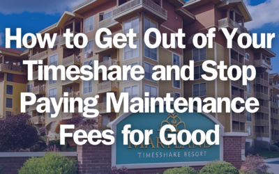 How to Get Out of My Timeshare and Stop Paying Maintenance Fees for Good